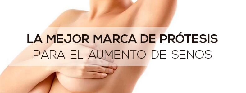¿Cuál es la mejor marca de prótesis para el aumento de senos? ¿Cuál es la mejor marca de prótesis para el aumento de senos?