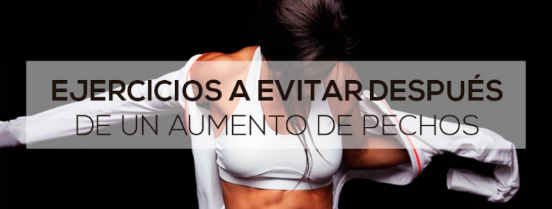 Ejercicios a evitar después de un aumento de pechos Ejercicios a evitar después de un aumento de pechos