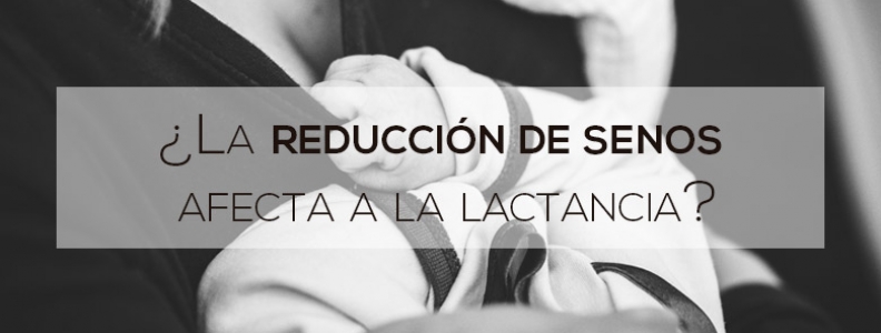 ¿La reducción de senos afecta a la lactancia? ¿La reducción de senos afecta a la lactancia?